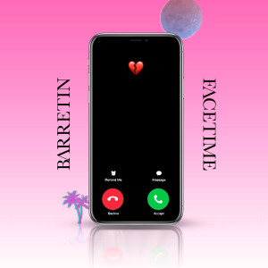 收聽Barretin的Facetime歌詞歌曲
