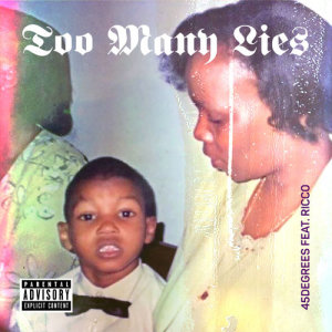 Listen to Too Many Lies (Explicit) song with lyrics from 45 Degrees