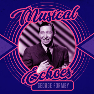 George Formby的專輯Musical Echoes of George Formby