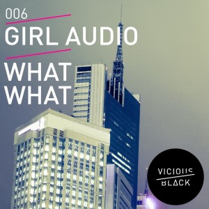 ดาวน์โหลดและฟังเพลง What What (Marcus Knight Remix) พร้อมเนื้อเพลงจาก Girl Audio