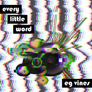ดาวน์โหลดและฟังเพลง Every Little Word (Explicit) พร้อมเนื้อเพลงจาก EG Vines