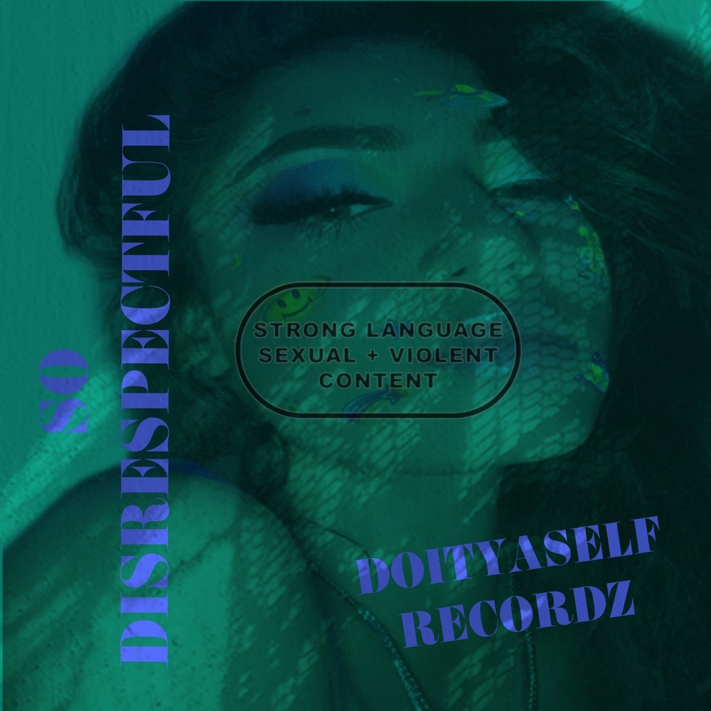 SO DISRESPECTFUL (Explicit)