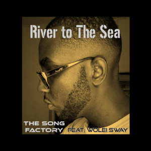 ดาวน์โหลดและฟังเพลง River To The Sea พร้อมเนื้อเพลงจาก The Song Factory