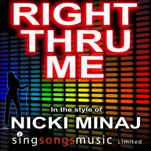 收聽2010s Karaoke Band的Right Thru Me (In the style of Nicki Minaj)歌詞歌曲