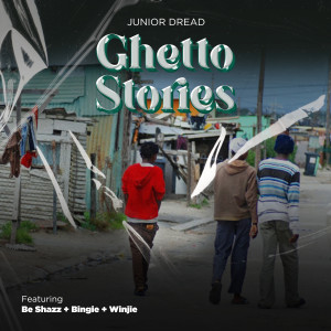 收聽Junior Dread的Ghetto Stories歌詞歌曲