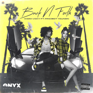Listen to Back N Forth song with lyrics from Woah Vicky
