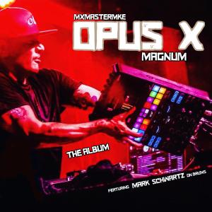 Mix Master Mike的專輯Opus X Magnum (Explicit)