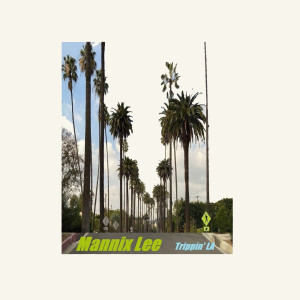 Album Trippin' la from Mannix Lee