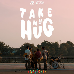 ดาวน์โหลดและฟังเพลง Take My Hug พร้อมเนื้อเพลงจาก thepicnik