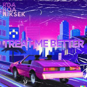 ดาวน์โหลดและฟังเพลง Treat Me Better (feat. roa) พร้อมเนื้อเพลงจาก RDA