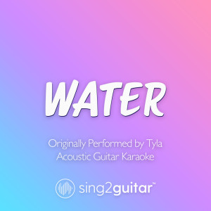 Water (Originally Performed by Tyla) (Acoustic Guitar Karaoke)