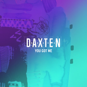 ดาวน์โหลดและฟังเพลง You Got Me พร้อมเนื้อเพลงจาก Daxten