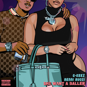 Dengarkan lagu She Want a Baller (Explicit) nyanyian G-Keez dengan lirik