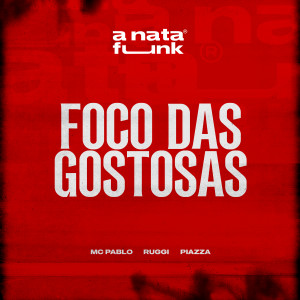 Listen to Foco das Gostosas (Explicit) song with lyrics from MC Pablo