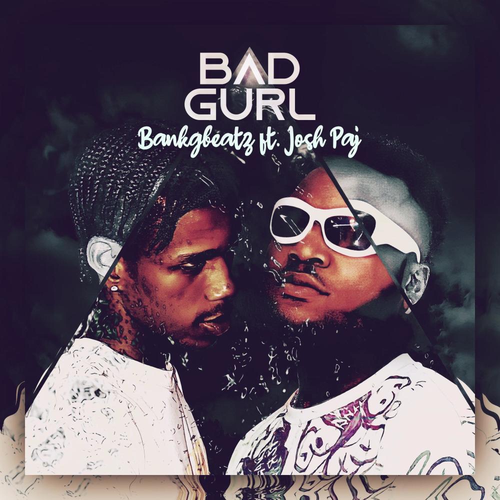 Bad Gurl (feat. Josh paj)