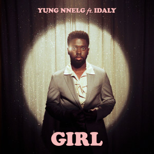 ดาวน์โหลดและฟังเพลง Girl พร้อมเนื้อเพลงจาก Yung Nnelg