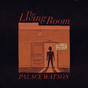 Palace Watson的专辑The Living Room EP (Explicit)