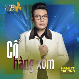 Dengarkan Cô Hàng Xóm (Vì Yêu Mà Hát) lagu dari Hamlet Trương dengan lirik
