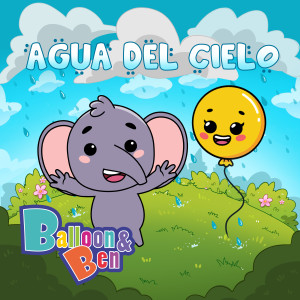收聽Balloon and Ben的Agua del cielo歌詞歌曲