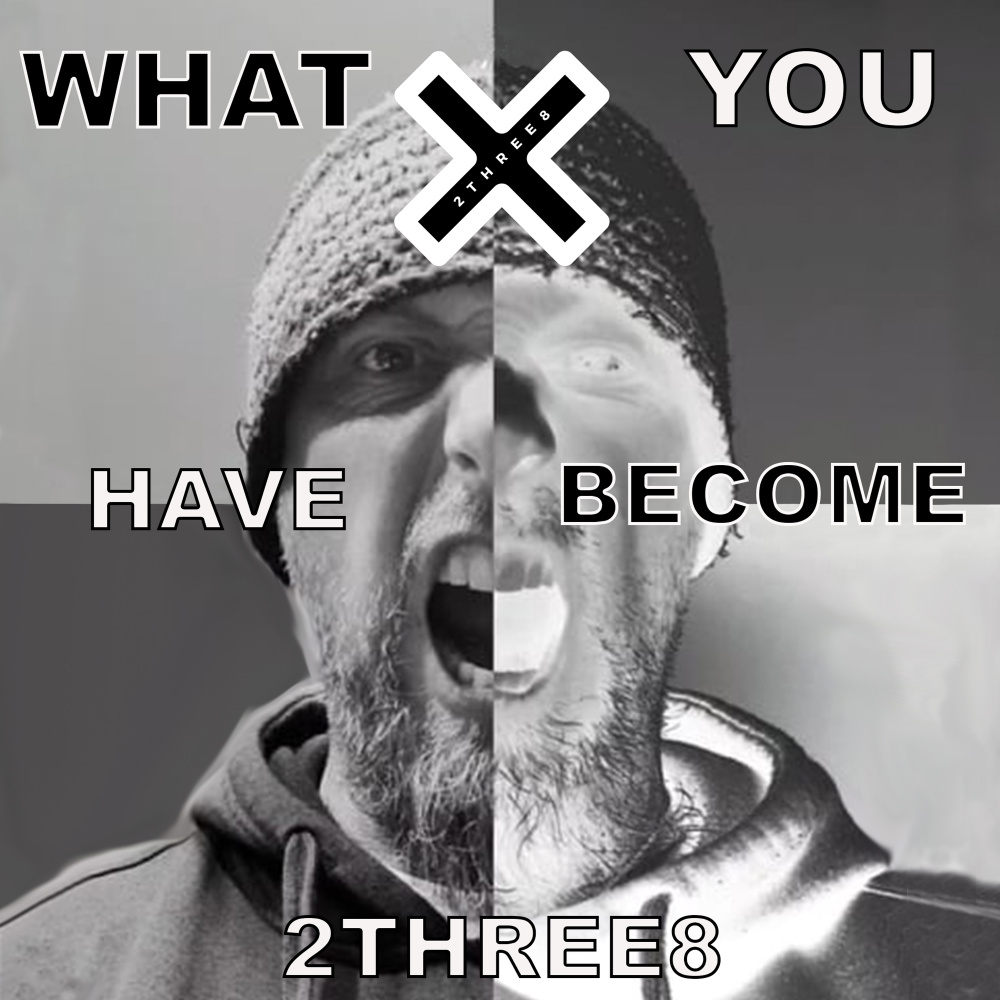What You Have Become (Explicit)
