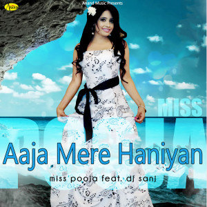 Miss Pooja的专辑Aaja Mere Haniyan