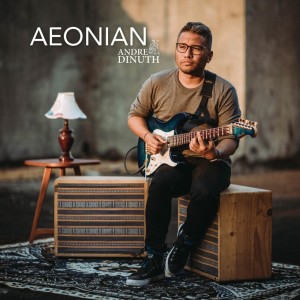 ดาวน์โหลดและฟังเพลง AEONIAN พร้อมเนื้อเพลงจาก Andre Dinuth