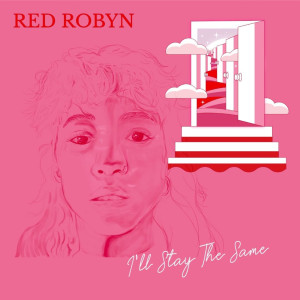 Red Robyn的專輯I'll Stay The Same