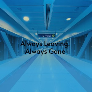 收听Kenny Rogers的Always Leaving, Always Gone歌词歌曲