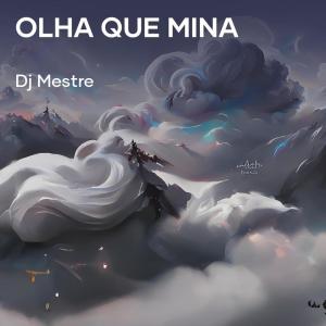 Listen to Olha Que Mina (Explicit) song with lyrics from DJ Mestre