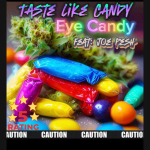 收聽Eye Candy的Taste Like Candy (feat. Joe Pesh) (Explicit)歌詞歌曲