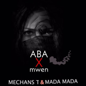 Listen to Aba X Mwen song with lyrics from MechansT