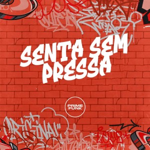 ดาวน์โหลดและฟังเพลง Senta sem Pressa (Explicit) พร้อมเนื้อเพลงจาก DJSANTANAO