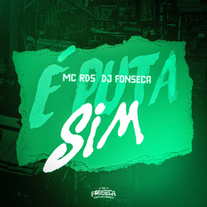 Album É Puta Sim (Explicit) oleh DJ Fonseca