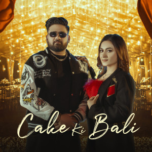 收聽R Lahariya的Cake Ki Bali歌詞歌曲