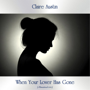 ดาวน์โหลดและฟังเพลง I'll Never Be the Same (Remastered 2021) พร้อมเนื้อเพลงจาก Claire Austin
