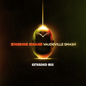 收聽Vaudeville Smash的Zinedine Zidane (Extended Mix) [feat. Les Murray]歌詞歌曲