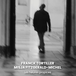 Franck Tortiller的專輯Les heures propices