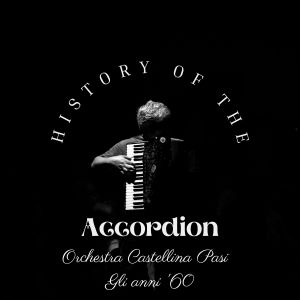 Castellina Pasi的專輯History of the Accordion (Orchestra Castellina Pasi: Le Origini)