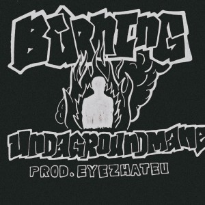 ดาวน์โหลดและฟังเพลง BURNING (Explicit) พร้อมเนื้อเพลงจาก Eyez Hate U