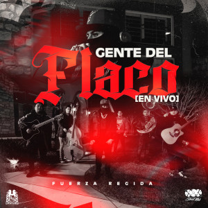 Listen to Gente Del Flaco (En Vivo) song with lyrics from Fuerza Regida