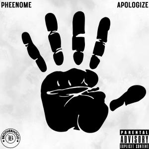 ดาวน์โหลดและฟังเพลง Apologies (feat. Pheenome) (Explicit) พร้อมเนื้อเพลงจาก Brotherhood