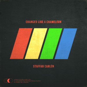 Listen to Changes Like a Chameleon song with lyrics from Staffan Carlén