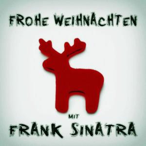 Frank Sinatra的專輯Frohe Weihnachten mit Frank Sinatra