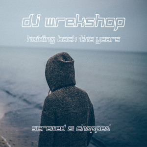Listen to Holding Back the Years(Screwed & Chopped) song with lyrics from DJ Wrekshop