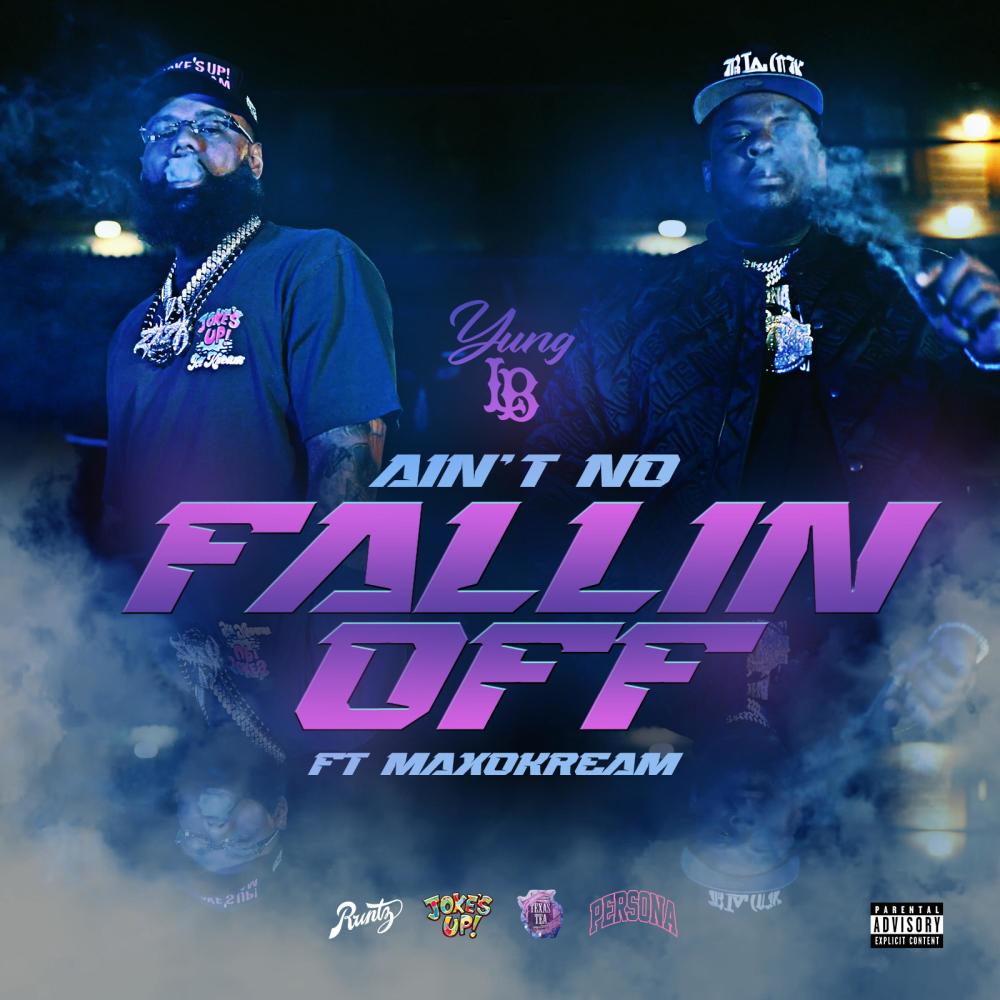 Ain't No Fallin Off (feat. Maxo Kream) (Explicit)
