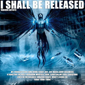 Listen to I Shall Be Released song with lyrics from bev benfell