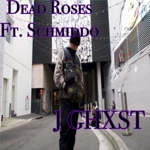 收聽J Ghxst的Dead Roses (Explicit)歌詞歌曲