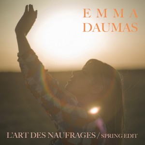 ดาวน์โหลดและฟังเพลง L'Art des Naufrages (Spring Edit) พร้อมเนื้อเพลงจาก Emma Daumas