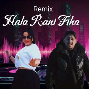 Listen to Hala Rani Fiha (Remix) song with lyrics from Cheb Warda