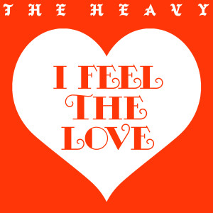 The Heavy的專輯I Feel The Love